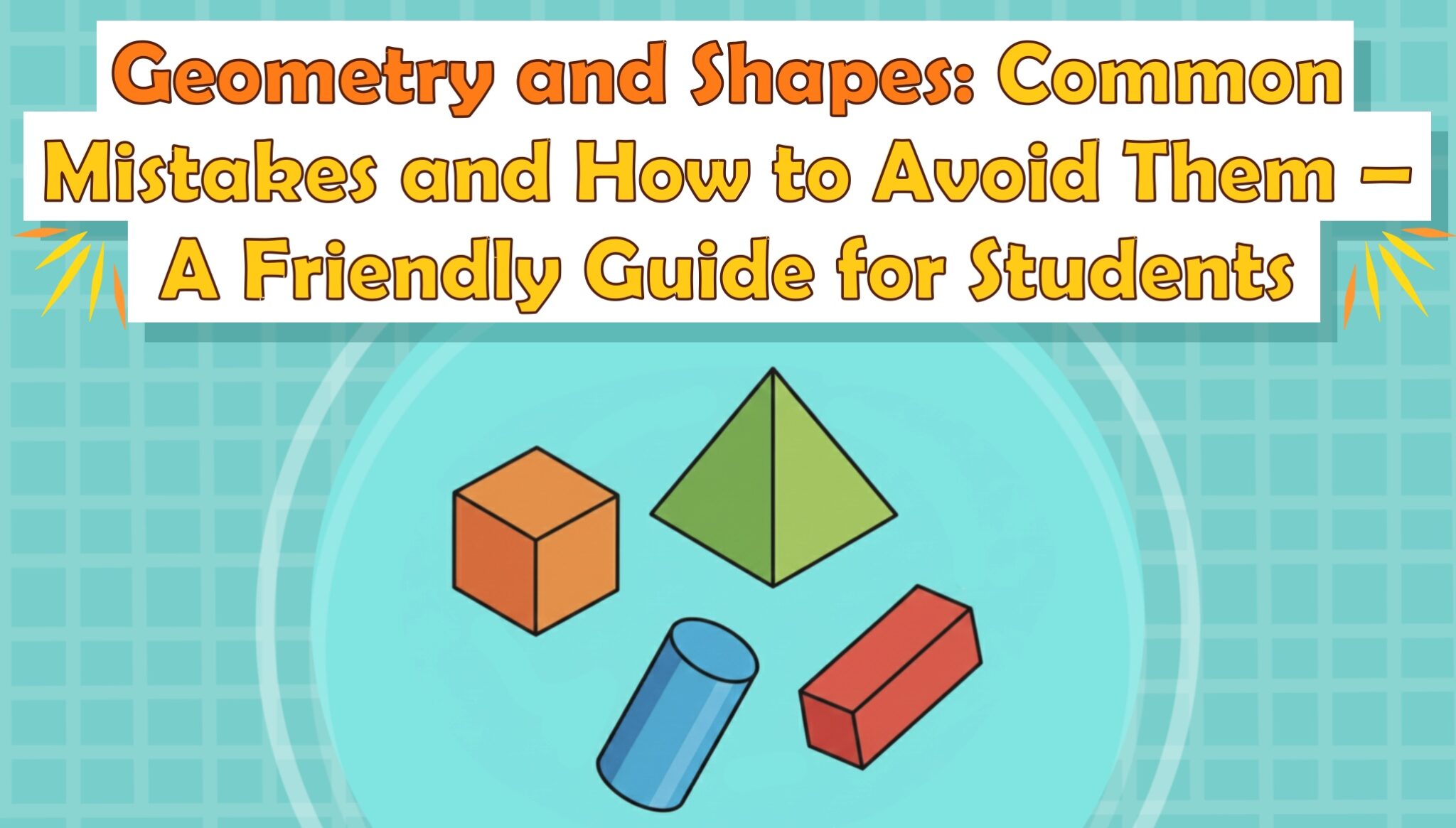 Geometry and Shapes: Common Mistakes and How to Avoid Them – A Friendly Guide for Students