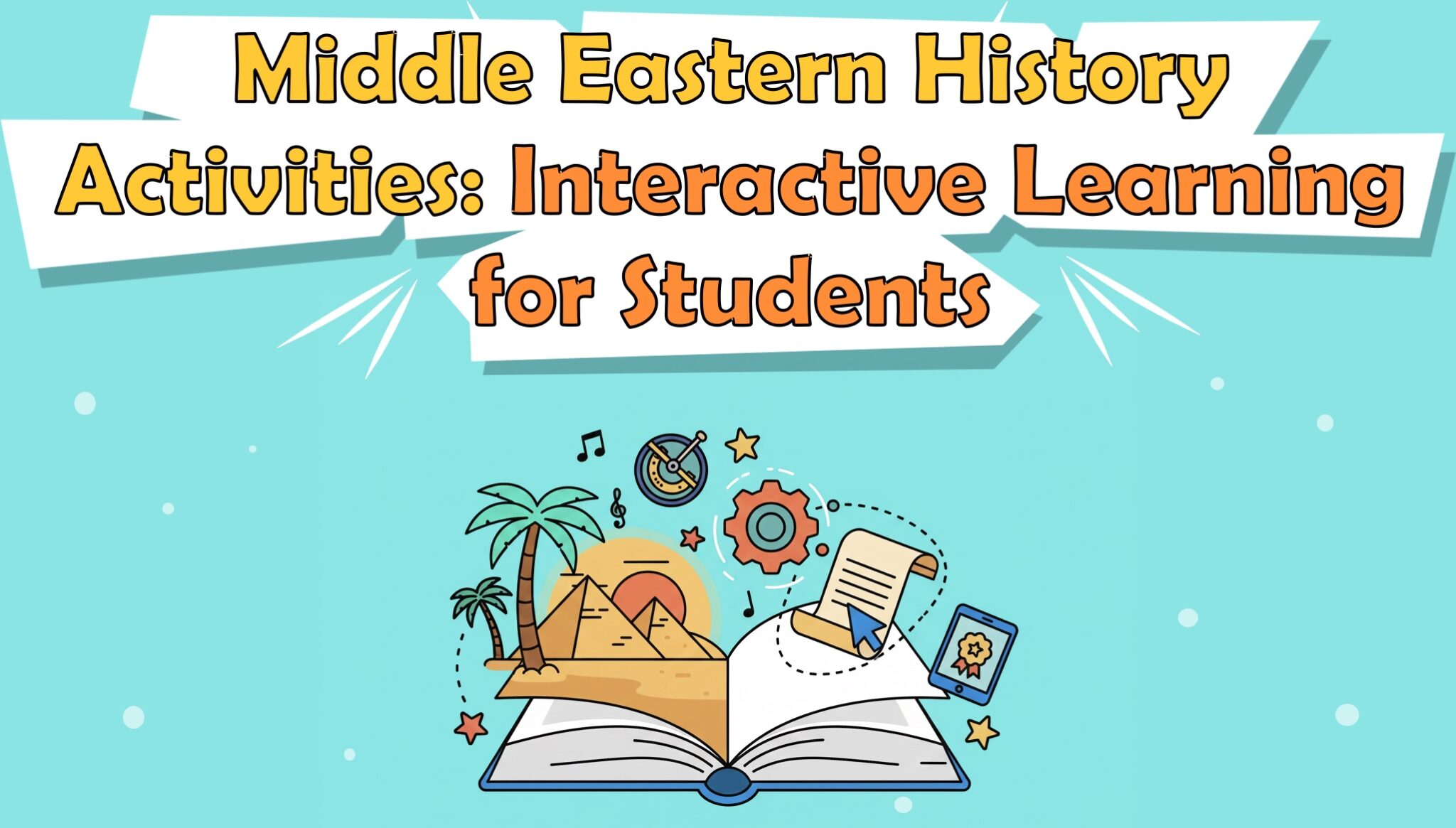 Middle Eastern History Activities: Interactive Learning for Students