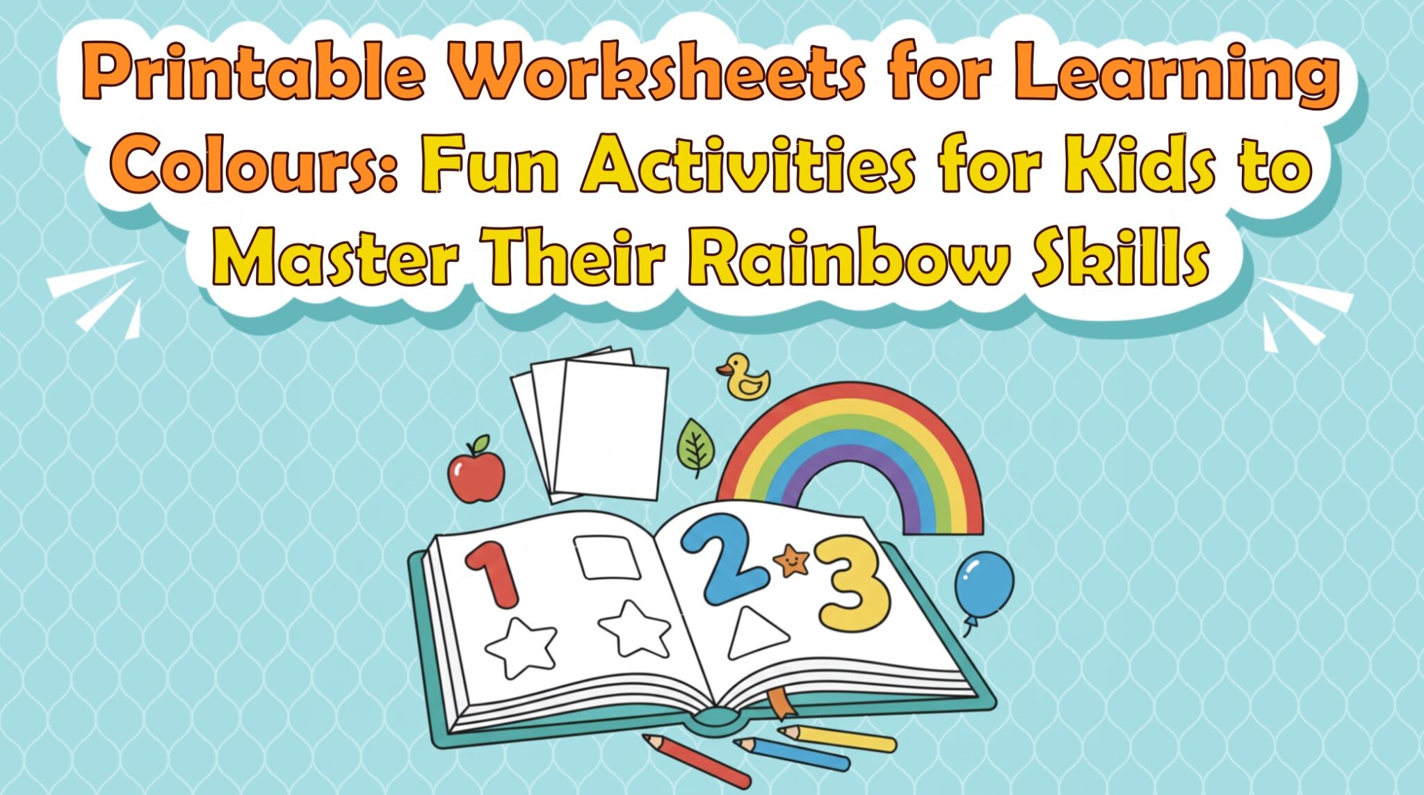 Printable Worksheets for Learning Colours: Fun Activities for Kids to Master Their Rainbow Skills