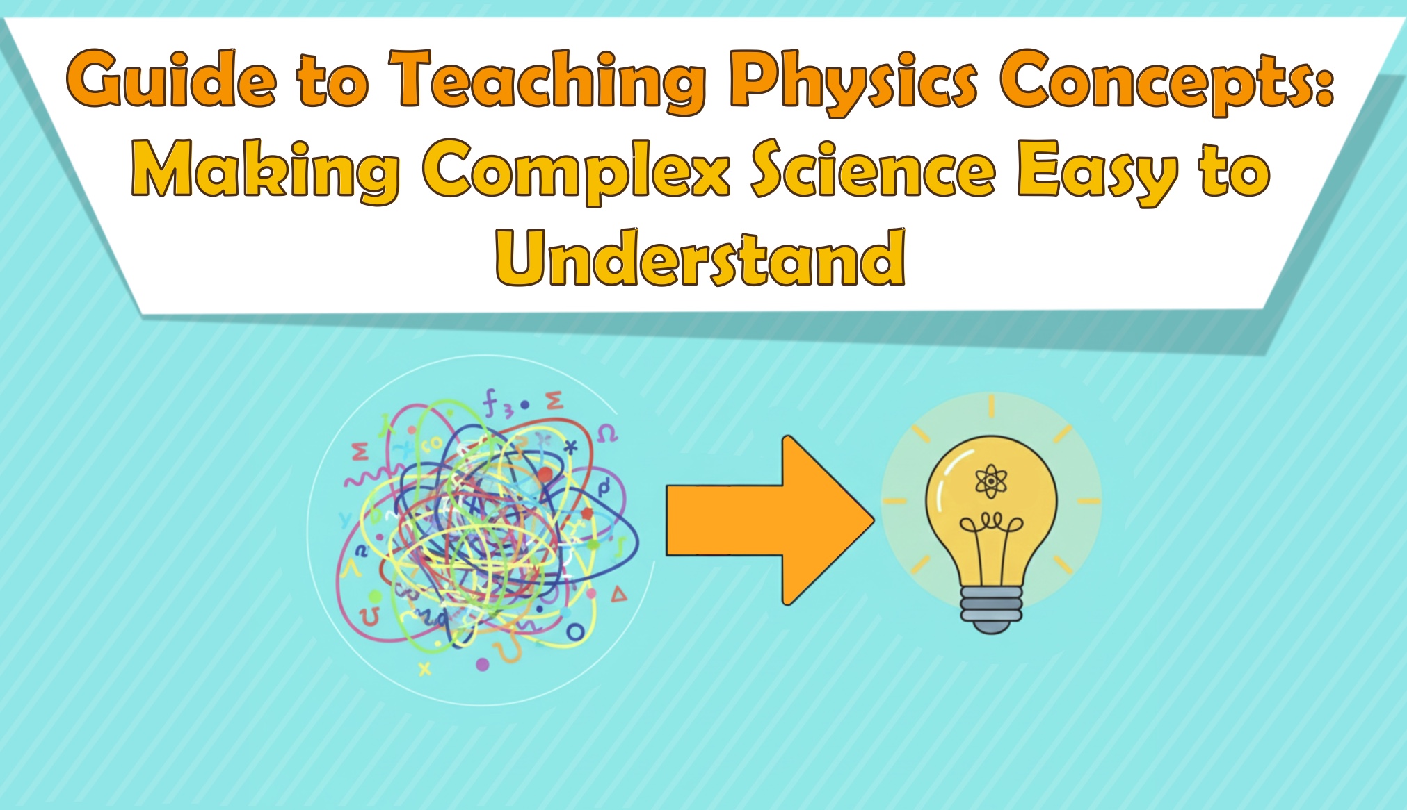 Guide to Teaching Physics Concepts: Making Complex Science Easy to Understand